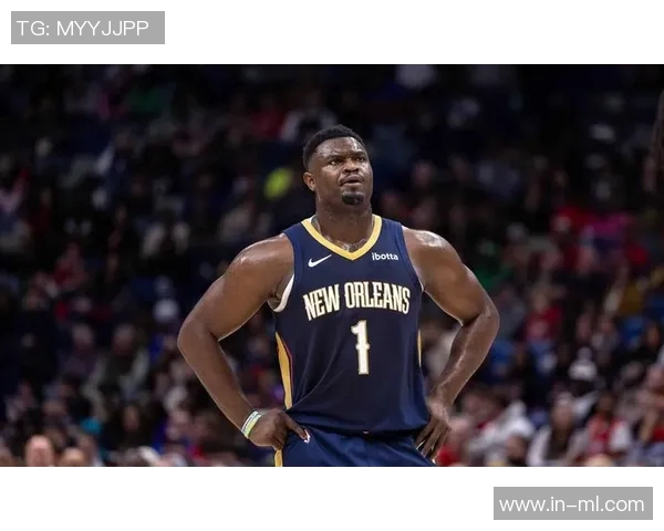 锡安谈伤病困扰夏季训练不懈努力即使受伤也能迅速恢复状态