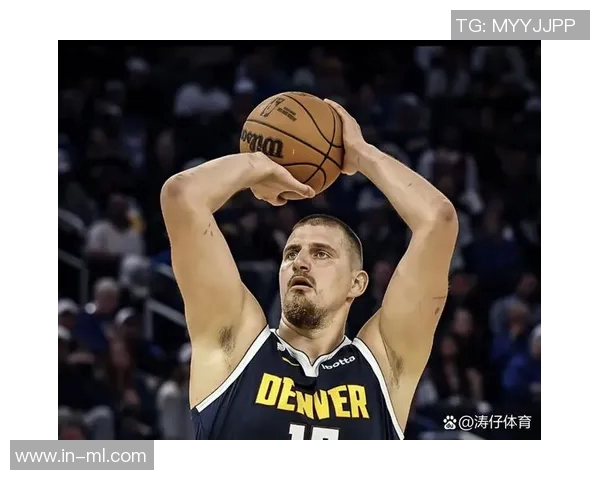 约基奇谈戈登总决赛表现引发热议你还记得他的精彩瞬间吗